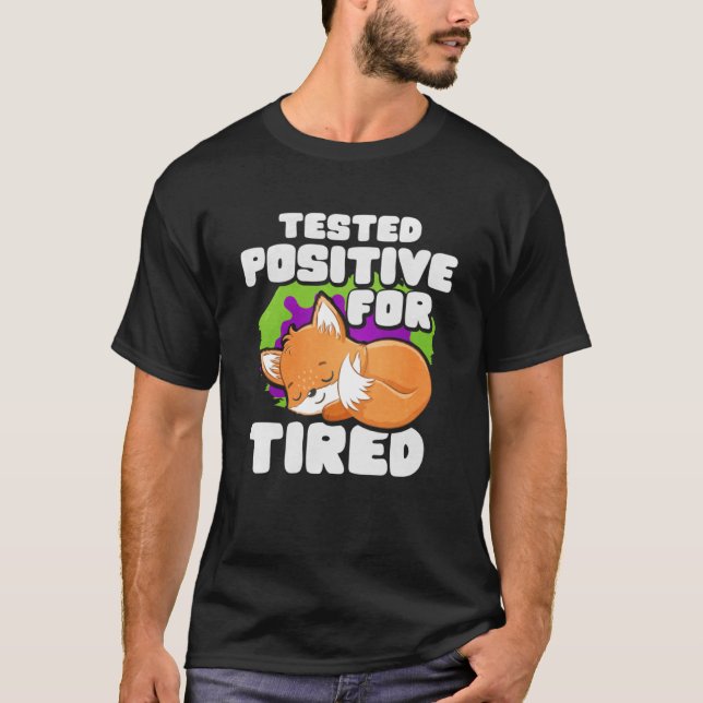 Camiseta Positivo Probado Para Fox Cansada (Anverso)