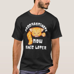 Camiseta Posponer Ahora Entrar en Pánico Más Tarde Humor Di