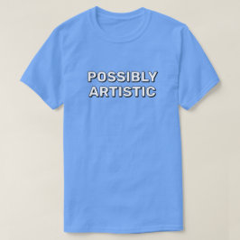 Camiseta Possiblemente Artística™
