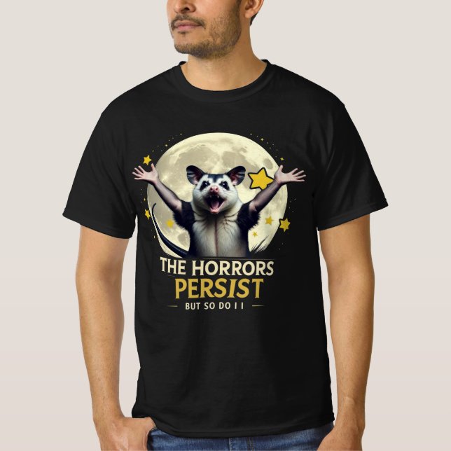 Camiseta Possum Meme - Los Horrores Persisten, Pero Yo Tamb (Anverso)