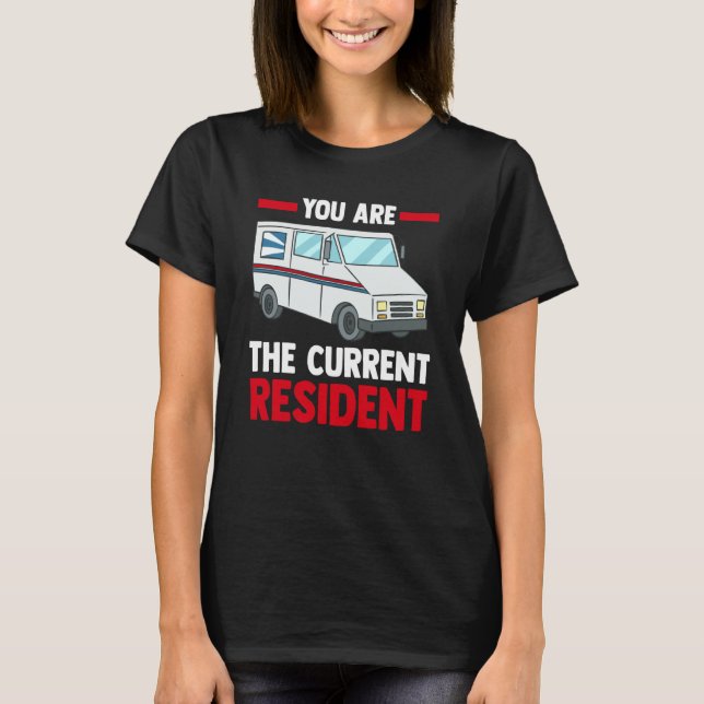Camiseta Postal Worker Mail Carrier  You Are Current Reside (Anverso)