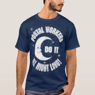 Camiseta Postal Workers Do It All Might Long Quote