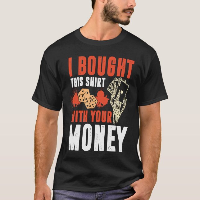 Camiseta Poste de póquer que compré con tu dinero (Anverso)