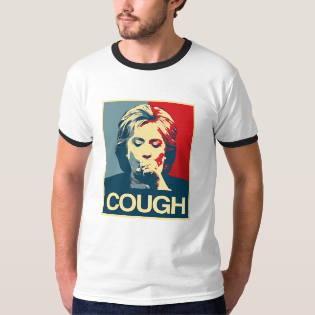 Camiseta Poster de la tos de Hillary -- Elección 2016 - (Anverso)