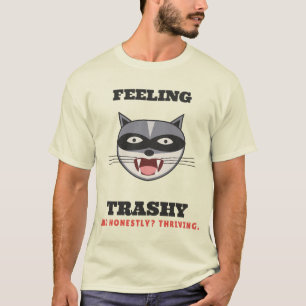 Camiseta Póster divertido de mapache sintiéndose basura
