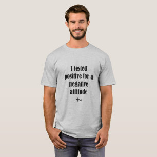 Camiseta POSTITIVO probado para una actitud NEGATIVA Cita d