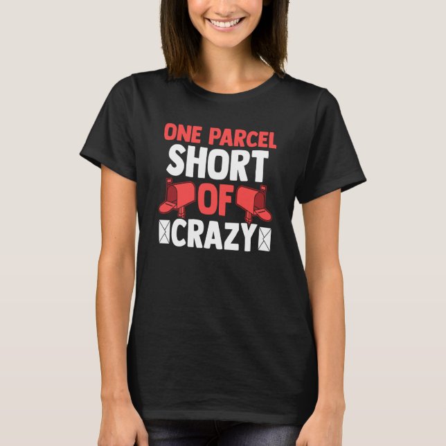 Camiseta Postman Postal Worker One Parcel Short Of Crazy (Anverso)