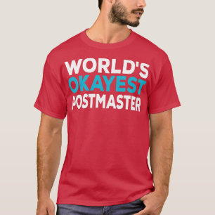 Camiseta Postmaster del mundo Okayest