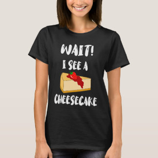 Camiseta Postre De Tarta De Queso Dulce Espera Veo Una Tart