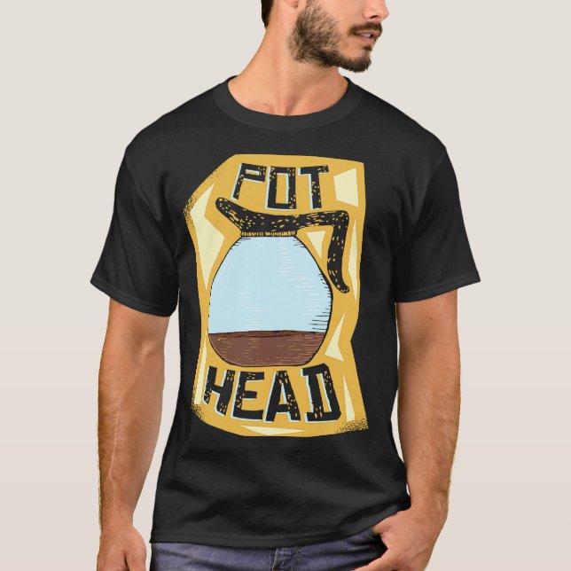 Camiseta Pot Head  Coffee Drinker  Barista   Pun (Anverso)