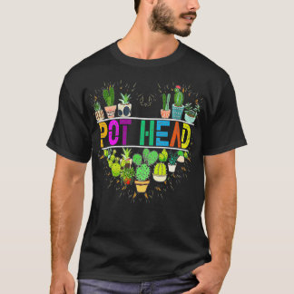 Camiseta Pot Head  Succulent Plants Lover Gardeners Plant