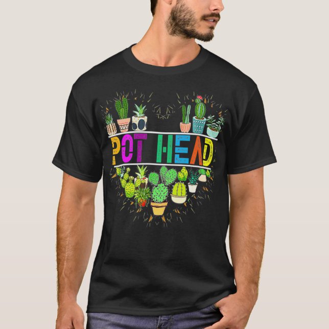 Camiseta Pot Head  Succulent Plants Lover Gardeners Plant (Anverso)