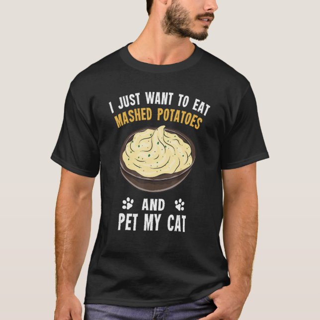 Camiseta Potato   Eat Mashed Potatoes And Pet My Cat (Anverso)