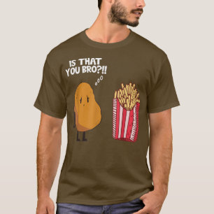 Camiseta Potato Is That You Bro Funny French Fries Potatoes