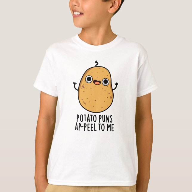 Camiseta Potato Puns A-peel Para Mí Divertido Pun de Papa (Anverso)