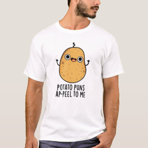 Camiseta Potato Puns A-peel Para Mí Divertido Pun de Papa