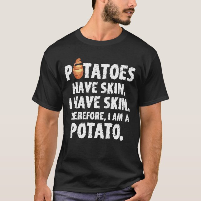 Camiseta Potatoe tiene una piel que soy un amante de la (Anverso)