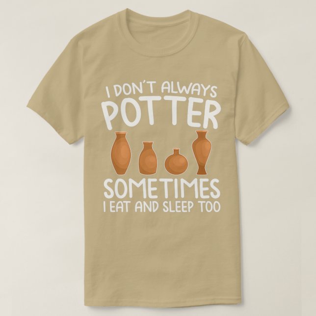 Camiseta Pottery Gift Ideas Potters Potter Ceramics Hobby (Diseño del anverso)