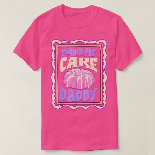 Camiseta Pound My Cake Daddy Funny Baker  (Diseño del anverso)