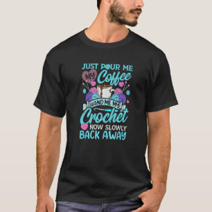 Camiseta Pour Me Coffee Hand My Crochet Crocheting Pre