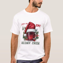 Camiseta Pour Me Some Holiday Cheer Funny Wine Mug 