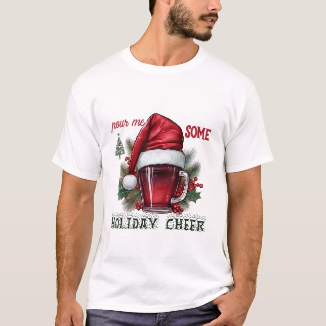 Camiseta Pour Me Some Holiday Cheer Funny Wine Mug  (Anverso)