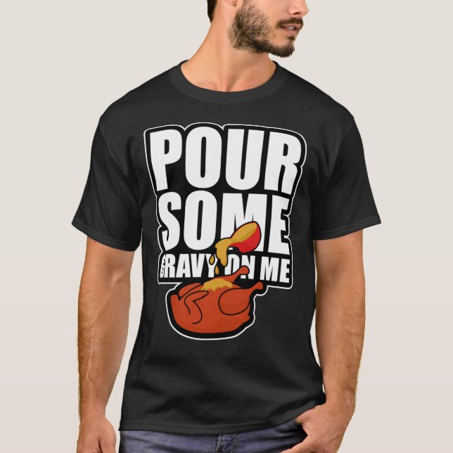 Camiseta Pour Some Gravy On Me Funny Thanksgiving Dinner Es (Anverso)