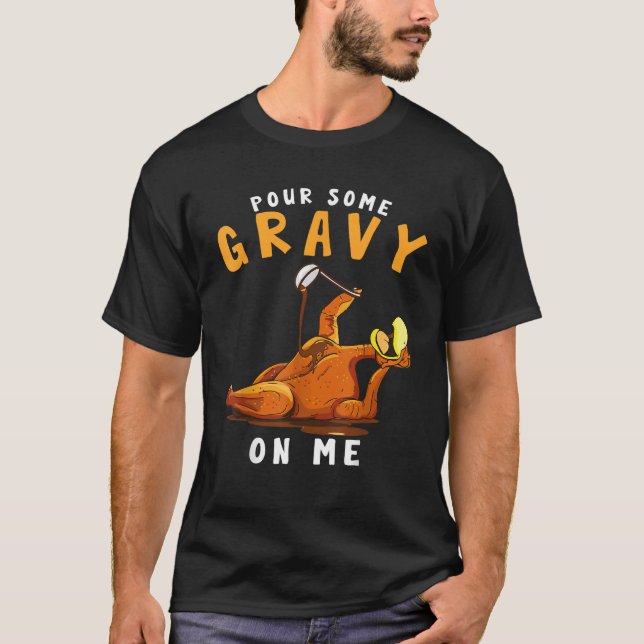 Camiseta Pour Some Gravy on Me Happy Turkey Day Thanksgivin (Anverso)