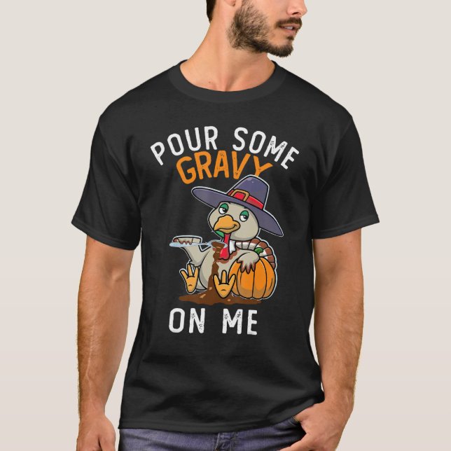 Camiseta Pour Some Gravy on Me Happy Turkey Day Thanksgivin (Anverso)