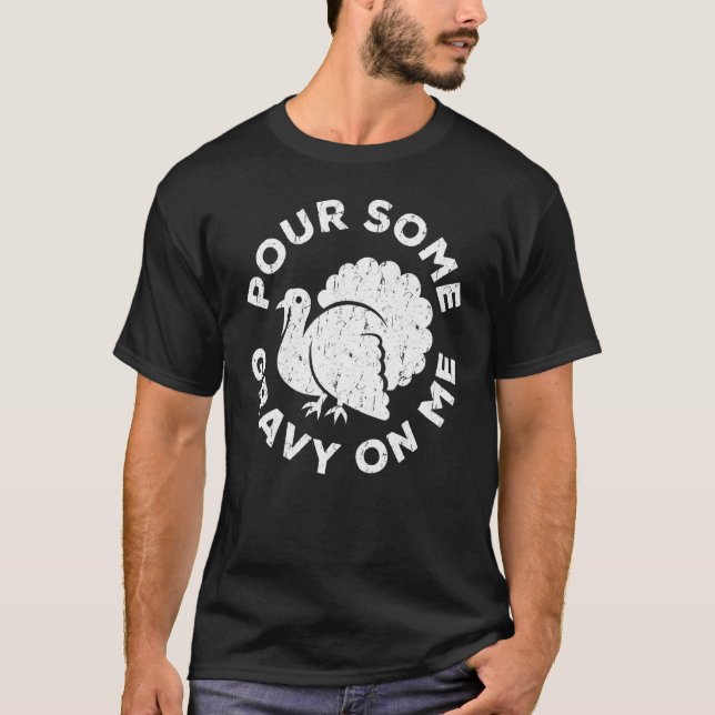 Camiseta Pour Some Gravy On Me  Thanksgiving Day (Anverso)