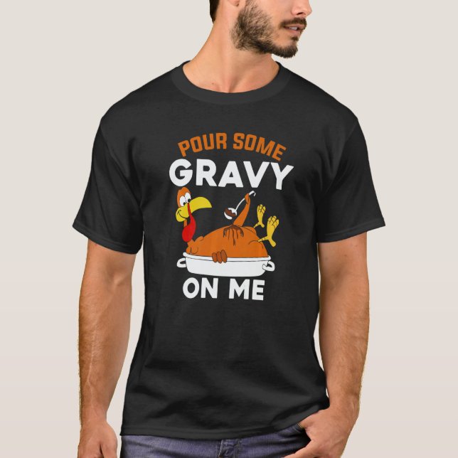 Camiseta Pour Some Gravy On Me   Turkey Thanksgiving (Anverso)