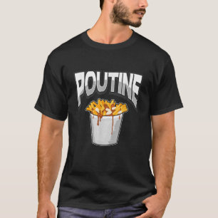 Camiseta Poutine Canadian Fries Gravy Cheese Curd Bu