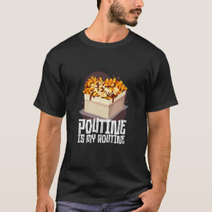 Camiseta Poutine Es Mi Comida Canadiense De Rutina