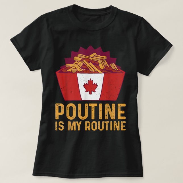 Camiseta Poutine es mi rutina Cita para un poutine de Quebe (Diseño del anverso)