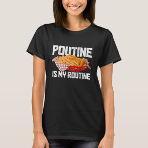Camiseta Poutine Es Mi Rutina Comida Canadiense Orgullo De
