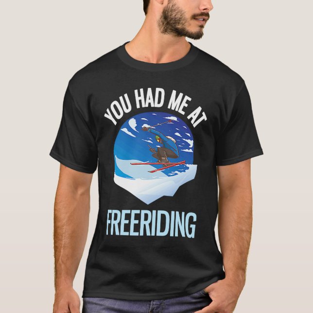 Camiseta Powder Skiing You Had Me At Freeriding  1 (Anverso)
