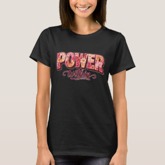 Camiseta Power Within Floral Empowerment Typography Art.