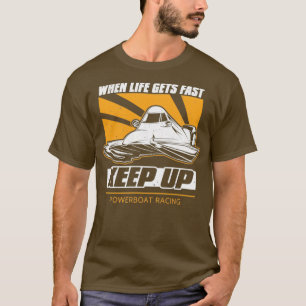 Camiseta Powerboat Racing Keep Up