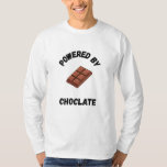 Camiseta Powered By Chocolate | Funny Design<br><div class="desc">Show your energy source - chocolate! A bold,  trendy design for national chocolate day apparel,  ideal for chocoholics evreywhere.</div>