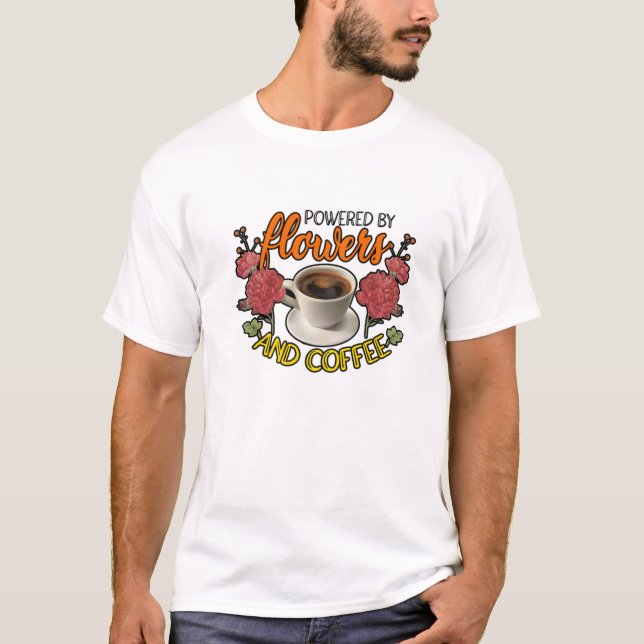 Camiseta Powered By Flowers And Coffe Gardening Botanical G (Anverso)