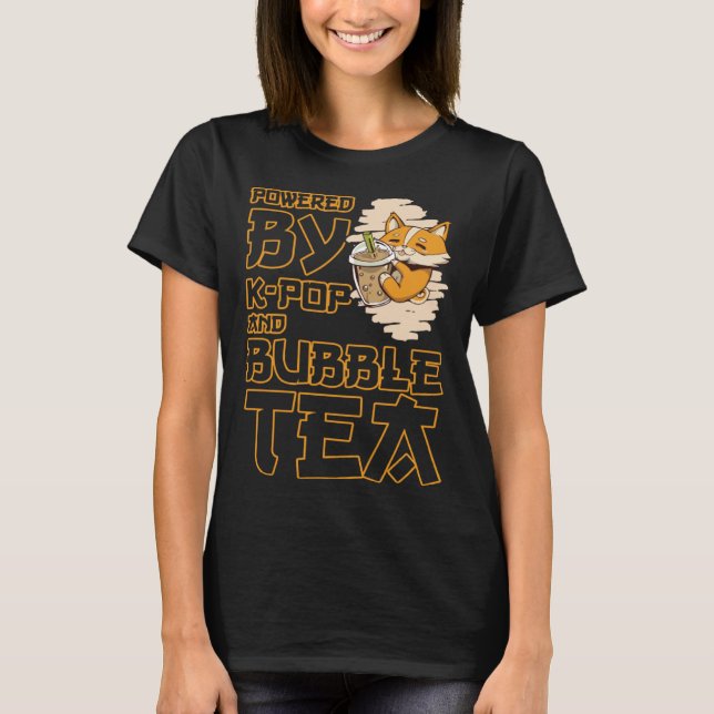 Camiseta Powered by K Pop and Bubble Tea  Boba Tea  KPOP (Anverso)