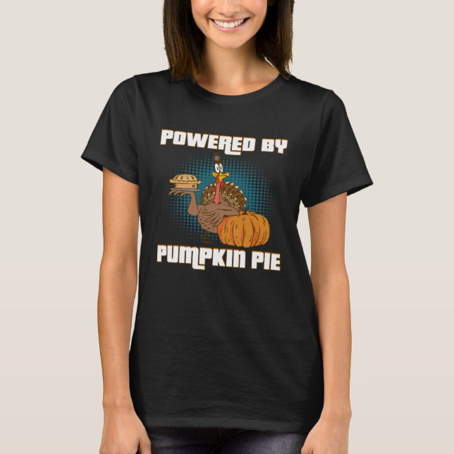 Camiseta Powered By pumpkin Pies Delicious Hot Pie (Anverso)