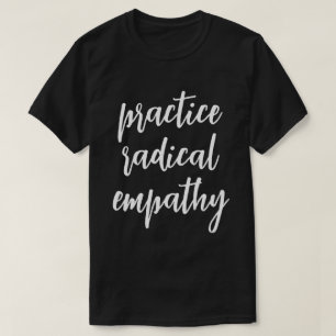 Camiseta Practica la Empatía Radical