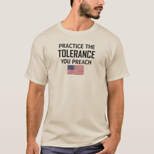 Camiseta Practica La Tolerancia Que Predicas