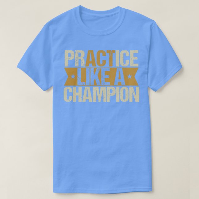 Camiseta Practicar como campeón (Diseño del anverso)