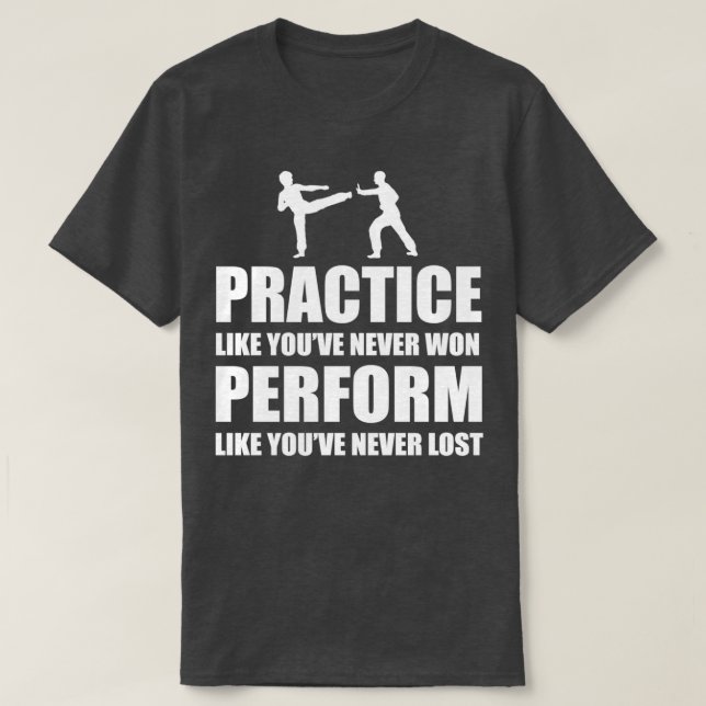 Camiseta Practicar como Nunca Ganaste Actuar Como Tú No (Diseño del anverso)