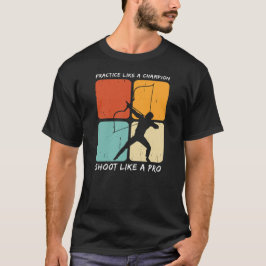 Camiseta Practicar como un disparo de campeón como un profe
