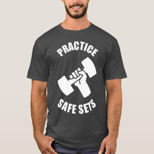 Camiseta Practicar conjuntos seguros - Humor gimnasio
