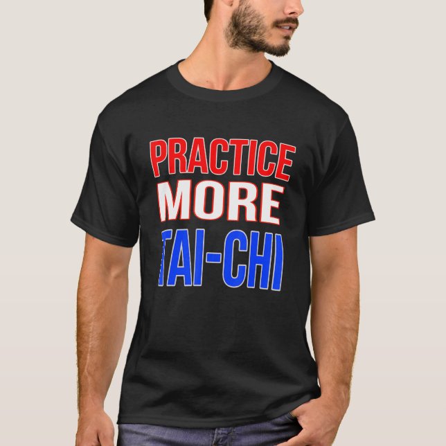 Camiseta Practicar más tai-chi (Anverso)