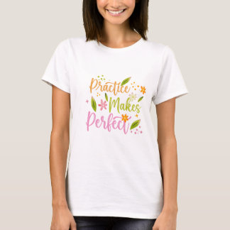 Camiseta Practice Makes Perfect Inspirational Quote Design